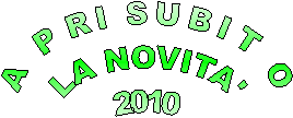APRI SUBITO
LA NOVITA'
2010