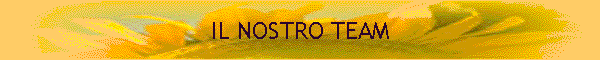 IL NOSTRO TEAM